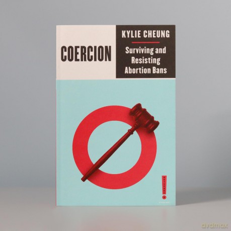 Coercion: Surviving and Resisting Abortion Bans (Outspoken by Pluto) - Kylie Cheung [KSIĄŻKA]