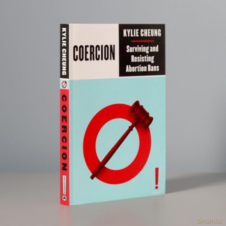 Coercion: Surviving and Resisting Abortion Bans (Outspoken by Pluto) - Kylie Cheung [KSIĄŻKA]