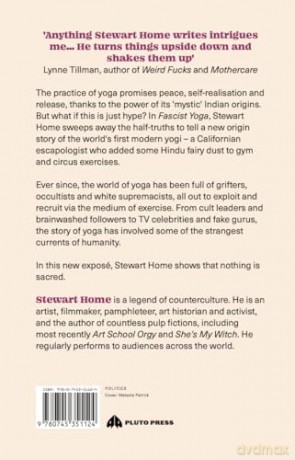 Fascist Yoga: Grifters, Occultists, White Supremacists, and the New Order In Wellness - Stewart Home [KSIĄŻKA]