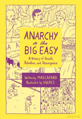 Anarchy in the Big Easy: A History of Revolt, Rebellion, and Resurgence - Max Cafard [KSIĄŻKA]