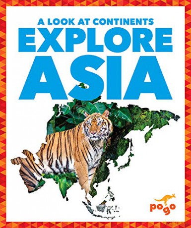 Explore Asia (A Look at Continents) - Veronica B. Wilkins [KSIĄŻKA]