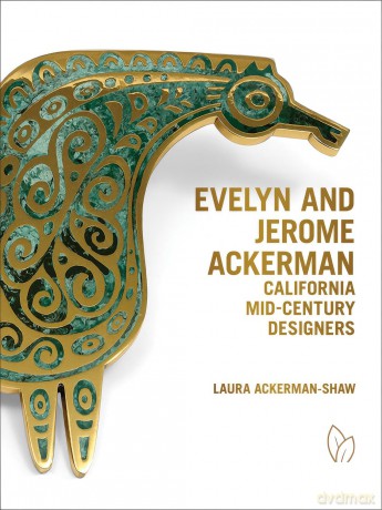 Evelyn and Jerome Ackerman: California Mid-Century Designers - Laura Ackerman-Shaw [KSIĄŻKA]