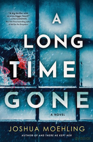 A Long Time Gone: A Novel: 3 (Ben Packard) - Joshua Moehling [KSIĄŻKA]