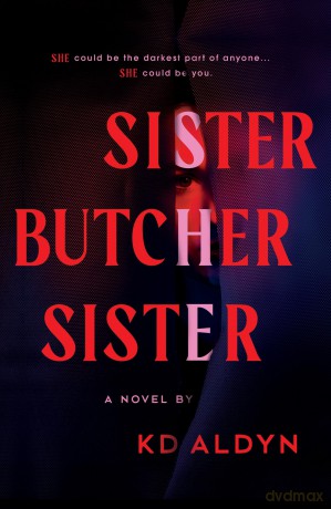 Sister, Butcher, Sister: The Debut Serial Killer Thriller for Fans of Karin Slaughter Books - KD Aldyn [KSIĄŻKA]