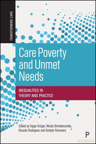 Care Poverty and Unmet Needs: Inequalities in Theory and Practice (Transforming Care) - Teppo Kröger [KSIĄŻKA]