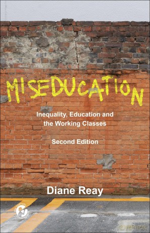 Miseducation 2e: Inequality, Education and the Working Classes (21st Century Standpoints) - Diane Reay [KSIĄŻKA]