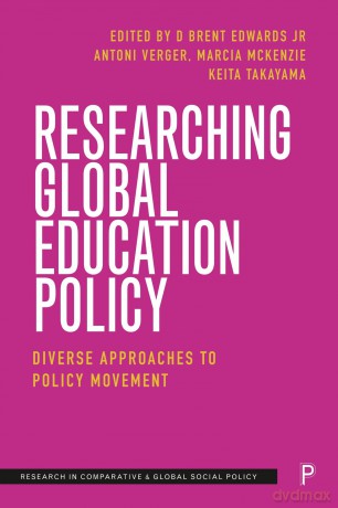 Researching Global Education Policy: Diverse Approaches to Policy Movement (Research in Comparative and Global Social Policy) - D. Brent Edwards Jr. [KSIĄŻKA]