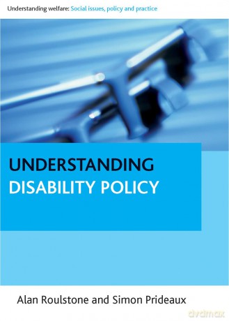 Understanding disability policy (Understanding Welfare: Social Issues, Policy and Practice) - Alan Roulstone [KSIĄŻKA]