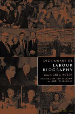 Dictionary of Labour Biography - Greg Rosen [KSIĄŻKA]
