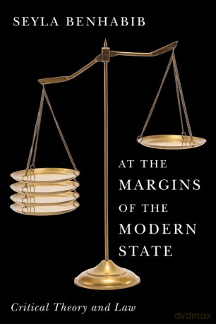 At the Margins of the Modern State: Critical Theory and Law - Seyla Benhabib [KSIĄŻKA]