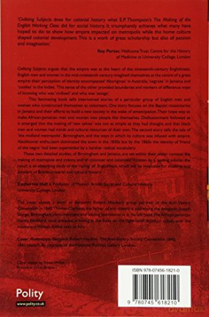Civilising Subjects: Metropole and Colony in the English Imagination 1830 - 1867 - Catherine Hall [KSIĄŻKA]