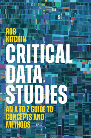 Critical Data Studies: An A to Z Guide to Concepts and Methods - Rob Kitchin [KSIĄŻKA]