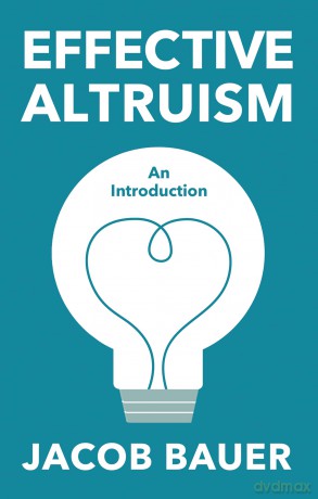 Effective Altruism: An Introduction - Jacob Bauer [KSIĄŻKA]