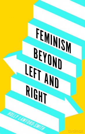 Feminism Beyond Left and Right - Holly Lawford-Smith [KSIĄŻKA]