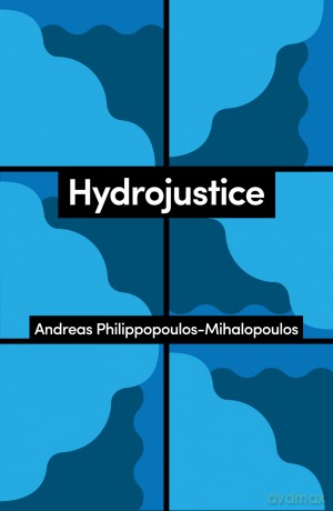 Hydrojustice (Theory Redux) - Andreas Philippopoulos-Mihalopoulos [KSIĄŻKA]