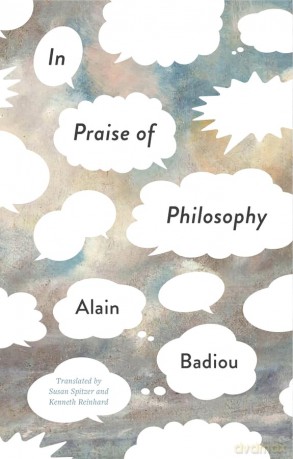 In Praise of Philosophy - Alain Badiou [KSIĄŻKA]