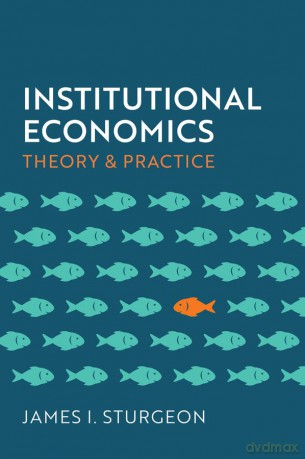 Institutional Economics: Theory and Practice - James I. Sturgeon [KSIĄŻKA]