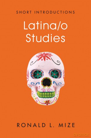 Latina/o Studies (Short Introductions) - Ronald L. Mize [KSIĄŻKA]