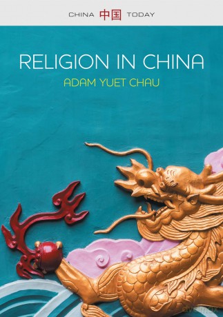 Religion in China: Ties that Bind (China Today) - Adam Yuet Chau [KSIĄŻKA]