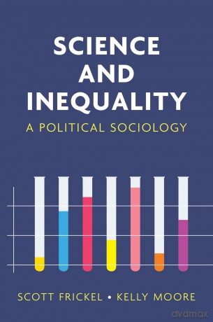 Science and Inequality: A Political Sociology - Scott Frickel [KSIĄŻKA]