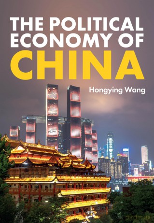 The Political Economy of China - Hongying Wang [KSIĄŻKA]