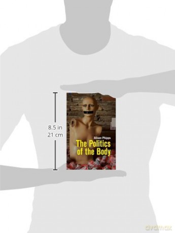 The Politics of the Body: Gender in a Neoliberal and Neoconservative Age - Alison Phipps [KSIĄŻKA]