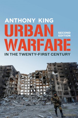 Urban Warfare in the Twenty-First Century - Anthony King [KSIĄŻKA]
