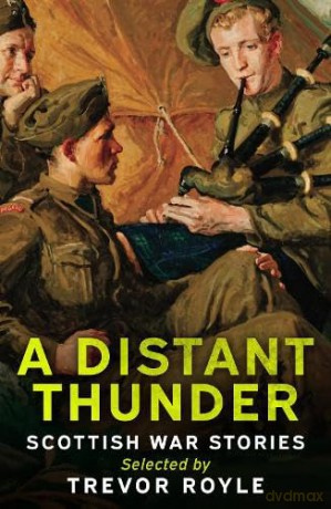 A Distant Thunder: Scottish War Stories - Trevor Royle [KSIĄŻKA]