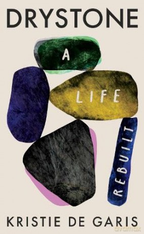 Drystone: A Life Rebuilt - Kristie De Garis [KSIĄŻKA]
