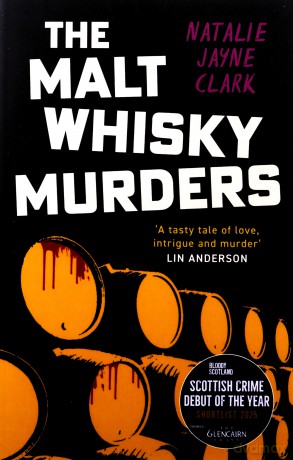 The Malt Whisky Murders: Shortlisted for the 2025 Bloody Scotland Debut Prize - Natalie Jayne Clark [KSIĄŻKA]