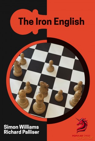 The Iron English: Chess Opening Repertoire - IM Richard Palliser [KSIĄŻKA]