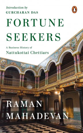 Fortune Seekers: A Business History of Nattukottai Chettiars - Raman Mahadevan [KSIĄŻKA]