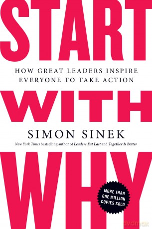 Start with Why: How Great Leaders Inspire Everyone to Take Action - Simon Sinek [KSIĄŻKA]