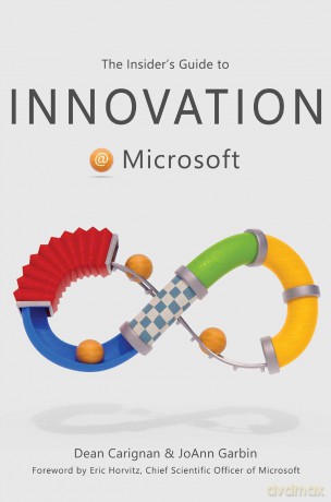 The Insider's Guide to Innovation at Microsoft - Dean Carignan [KSIĄŻKA]