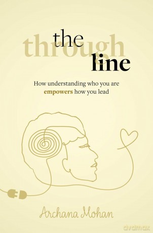 The Through Line: How understanding who you are empowers how you lead - Archana Mohan [KSIĄŻKA]