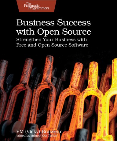 Business Success with Open Source: Strengthen Your Business with Free and Open Source Software - VM (Vicky) Brasseur [KSIĄŻKA]