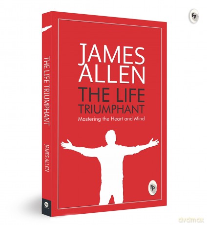 Greatest Works By James Allen (As a Man Thinketh, The Path to Prosperity, Shape Your Life and Your Destiny, The Life Triumphant): Set of 4 Books - James Allen [KSIĄŻKA]