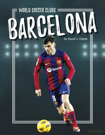 Barcelona (World Soccer Clubs) - David J. Clarke [KSIĄŻKA]