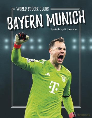 Bayern Munich (World Soccer Clubs) - Anthony K. Hewson [KSIĄŻKA]