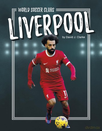 Liverpool (World Soccer Clubs) - David J. Clarke [KSIĄŻKA]