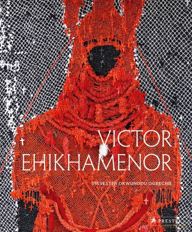 Victor Ehikhamenor: Chronicles of the Enchanted World - Sylvester Okwunodu Ogbechie [KSIĄŻKA]