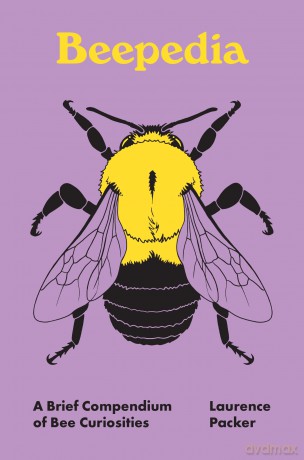 Beepedia: A Brief Compendium of Bee Curiosities (Pedia Books) - Laurence Packer [KSIĄŻKA]