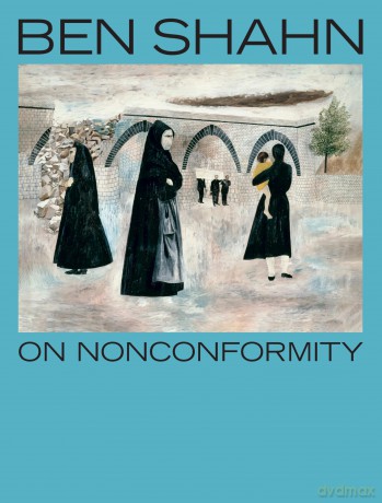 Ben Shahn, On Nonconformity - Laura Katzman [KSIĄŻKA]