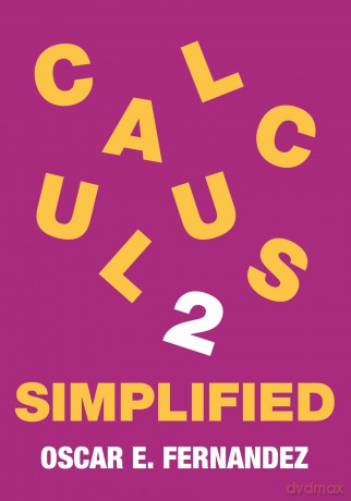 Calculus 2 Simplified: Integration and Infinite Series - Oscar E. Fernandez [KSIĄŻKA]