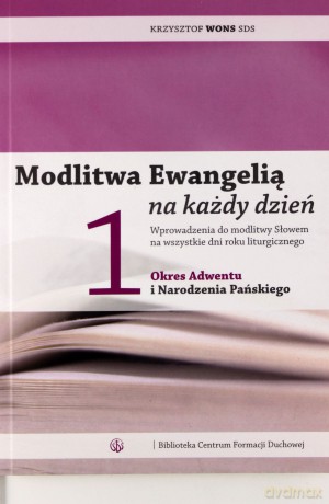 Modlitwa Ewangelią na każdy dzień T.1 [KSIĄŻKA]
