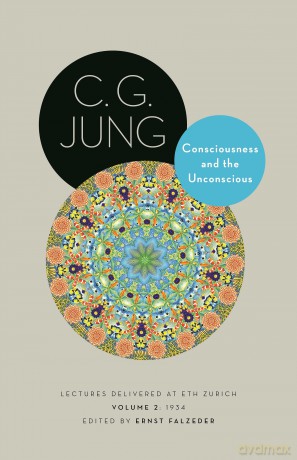 Consciousness and the Unconscious: Lectures Delivered at ETH Zurich, Volume 2: 1934: 24 (Philemon Foundation Series) - C. G. Jung [KSIĄŻKA]