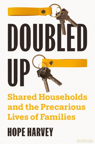 Doubled Up: Shared Households and the Precarious Lives of Families - Hope Harvey [KSIĄŻKA]