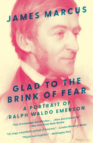 Glad to the Brink of Fear: A Portrait of Ralph Waldo Emerson - James Marcus [KSIĄŻKA]