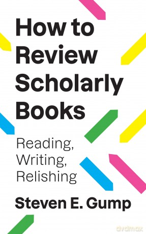 How to Review Scholarly Books: Reading, Writing, Relishing (Skills for Scholars) - Steven E. Gump [KSIĄŻKA]