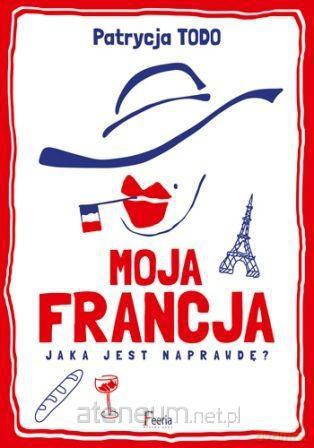 Moja Francja [KSIĄŻKA]